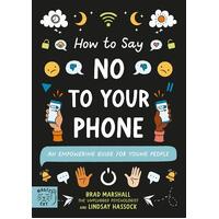How to Say No to Your Phone: An Empowering Guide for Young People