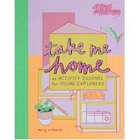 Take Me Home: An Activity Journal for Young Explorers