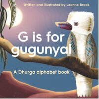 G is for Gugunyal: A Dhurga alphabet book