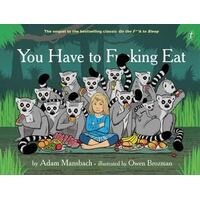 You Have to F**king Eat