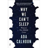 Why We Can't Sleep: Women's New Midlife Crisis