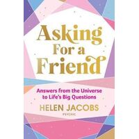 Asking For A Friend: Answers From The Universe To Life's Big Questions