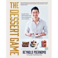 Dessert Game, The: Simple tricks, skill-builders and showstoppers to up your game