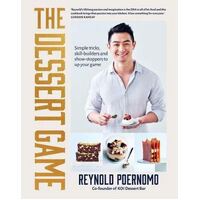 Dessert Game, The: Simple tricks, skill-builders and showstoppers to up your game