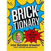 Bricktionary, The: Brickman's ultimate LEGO A-Z