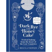 Dark Rye and Honey Cake: Festival baking from the heart of the Low Countries