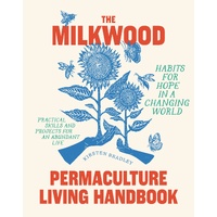 Milkwood Permaculture Living Handbook