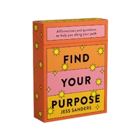 Find Your Purpose: Affirmations and questions to help you along your path