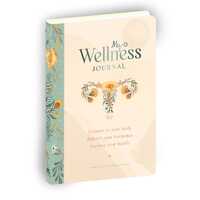 My Wellness Journal: Connect to your body, Balance your hormones, Improve your health