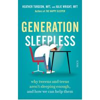 Generation Sleepless: why tweens and teens aren't sleeping enough and how we can help them