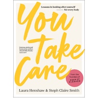 You Take Care: Lessons in looking after yourself - for every body