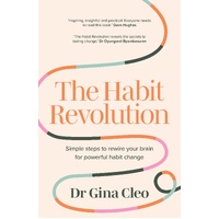 Habit Revolution, The: Simple steps to rewire your brain for powerful habit change