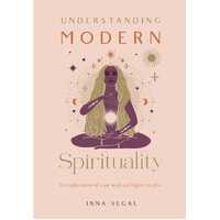 Understanding Modern Spirituality: An exploration of soul, spirit and healing