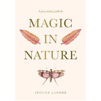 Practical Guide to Magic in Nature, A