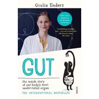 Gut: the inside story of our body's most under-rated organ