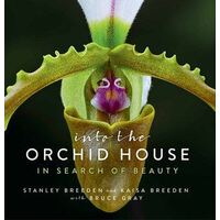 Into the Orchid House: In Search of Beauty