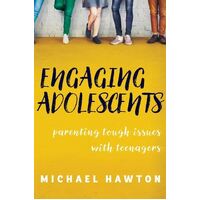Engaging Adolescents: Parenting tough issues with teenagers