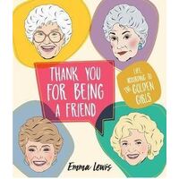 Thank You For Being A Friend: Life - according to the Golden Girls