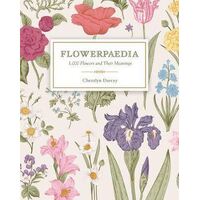 Flowerpaedia: 1000 flowers and their meanings