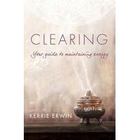 Clearing: Your guide to maintaining energy