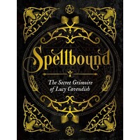 Spellbound: The Secret Grimoire of Lucy Cavendish