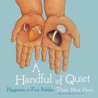 Handful of Quiet, A: Happiness in Four Pebbles