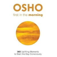 First in the Morning: 365 Uplifting Moments to Start the Day Consciously