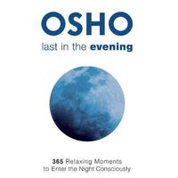 Last in the Evening: 365 Relaxing Moments to Enter the Night Consciously
