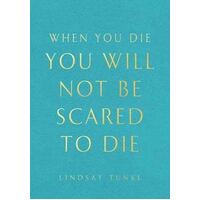 When You Die You Will Not Be Scared to Die
