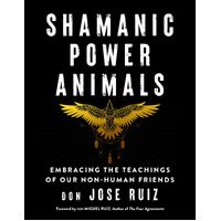 Shamanic Power Animals: Embracing the Teachings of Our Nonhuman Friends