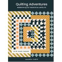 Quilting Adventures: Modern Quilt Blocks and Layouts to Help You Design Your Own Quilt With Confidence