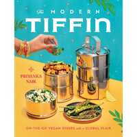 Modern Tiffin, The: On-the-Go Vegan Dishes with a Global Flair (A Cookbook)