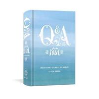 Q and A a Day for the Soul: 365 Questions, 5 Years, 1,825 Answers