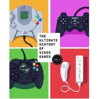 Ultimate History of Video Games, Volume 2, The: Nintendo, Sony, Microsoft, and the Billion-Dollar Battle to Shape Modern Gaming