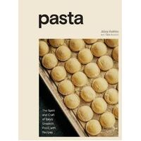 Pasta: The Spirit and Craft of Italy's Greatest Food, with Recipes: A Cookbook