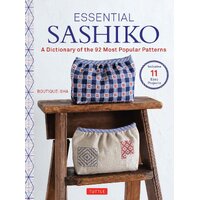 Essential Sashiko: 92 of the Most Popular Patterns (With 11 Projects and Actual Size Templates)