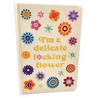 I'm a Delicate F*cking Flower Embroidered Journal