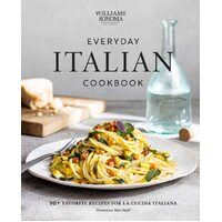 Williams Sonoma Everyday Italian: 90+ Favorite Recipes for La Cucina Italiana