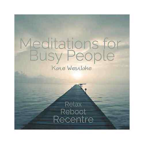 CD: Meditations for Busy People - Relax Reboot Recentre