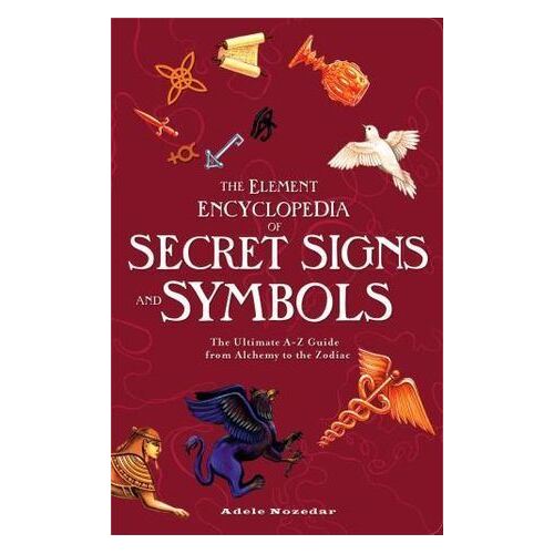 Element Encyclopedia of Secret Signs and Symbols