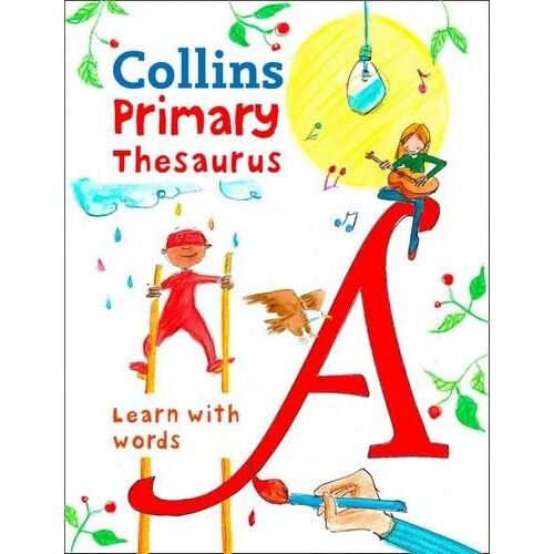 Collins Primary Dictionaries - Collins Primary Thesaurus: Illustrated Learning Support for Age 7+