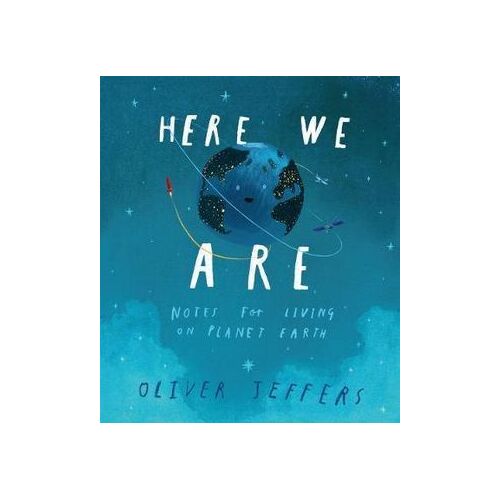 Here We Are: Notes For Living On Planet Earth