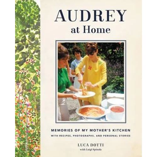 Audrey at Home: Memories of My Mother's Kitchen
