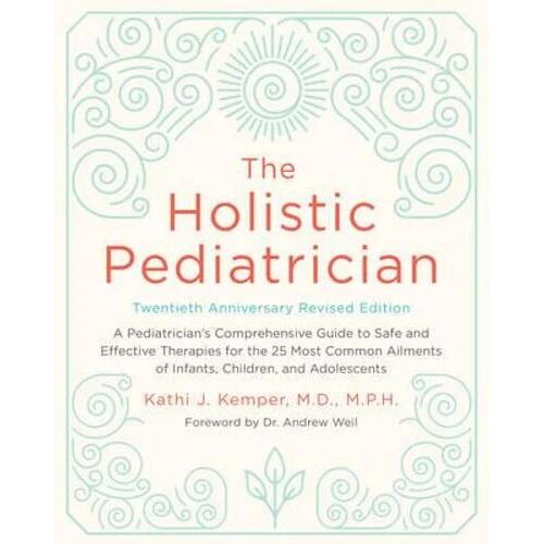 Holistic Pediatrician  Twentieth Anniversary Revised Edition