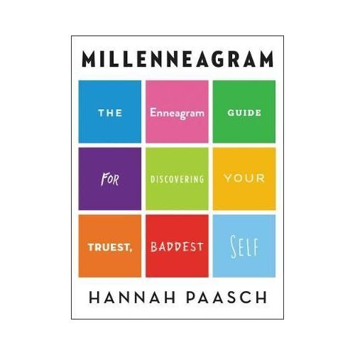 Millenneagram: The Enneagram Guide for Discovering Your Truest, Baddest Self