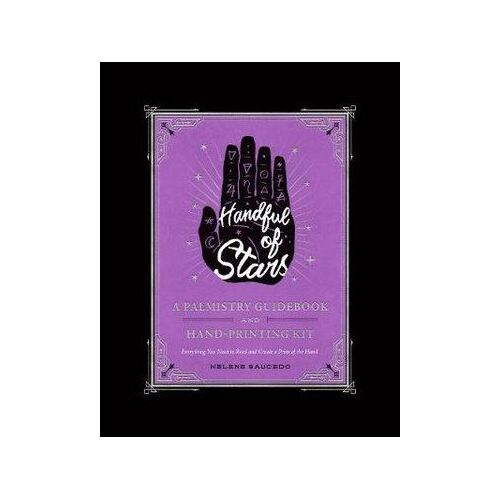 Handful of Stars: A Palmistry Guidebook and Hand-printing Kit