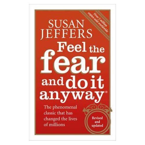 Feel The Fear And Do It Anyway