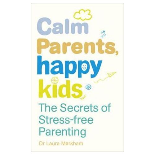 Calm Parents  Happy Kids