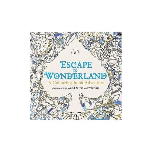 Escape to Wonderland: A Colouring Book Adventure