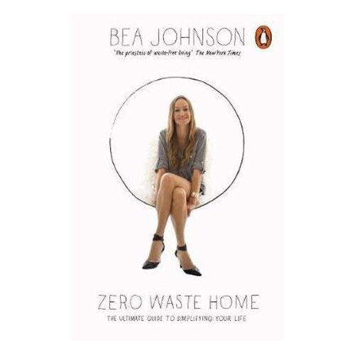 Zero Waste Home: The Ultimate Guide to Simplifying Your Life